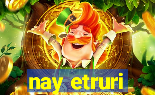 nay etruri